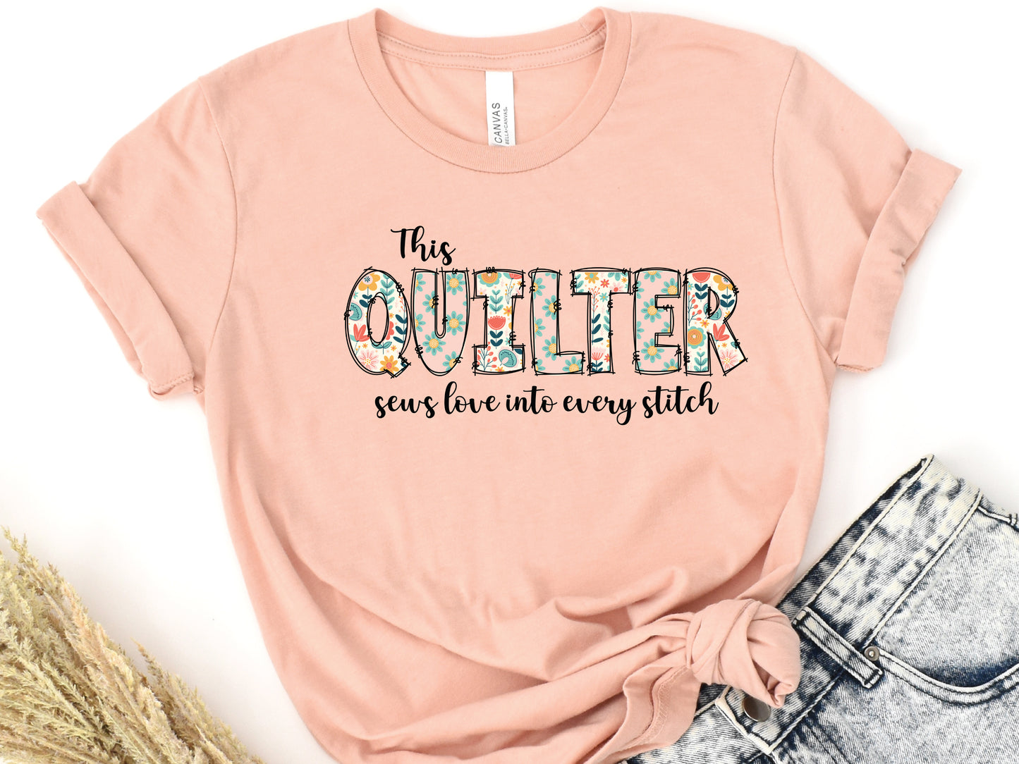 This Quilter Sews Love Into Every Stitch T-Shirt