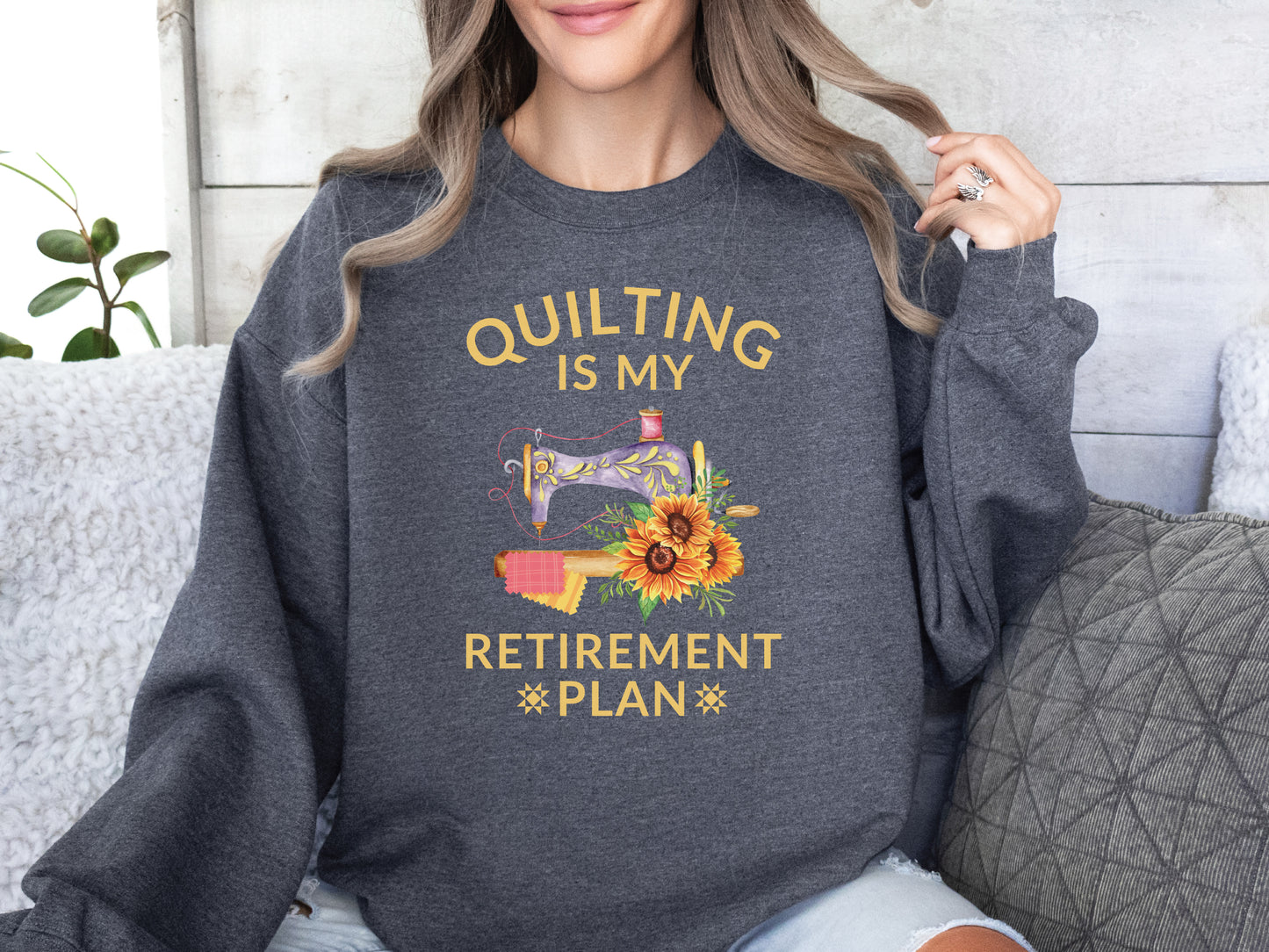 Quilting Is My Retirement Plan Sweatshirt