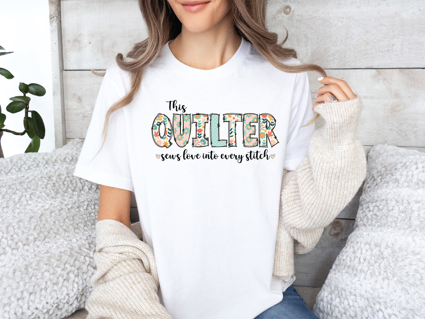 This Quilter Sews Love Into Every Stitch T-Shirt