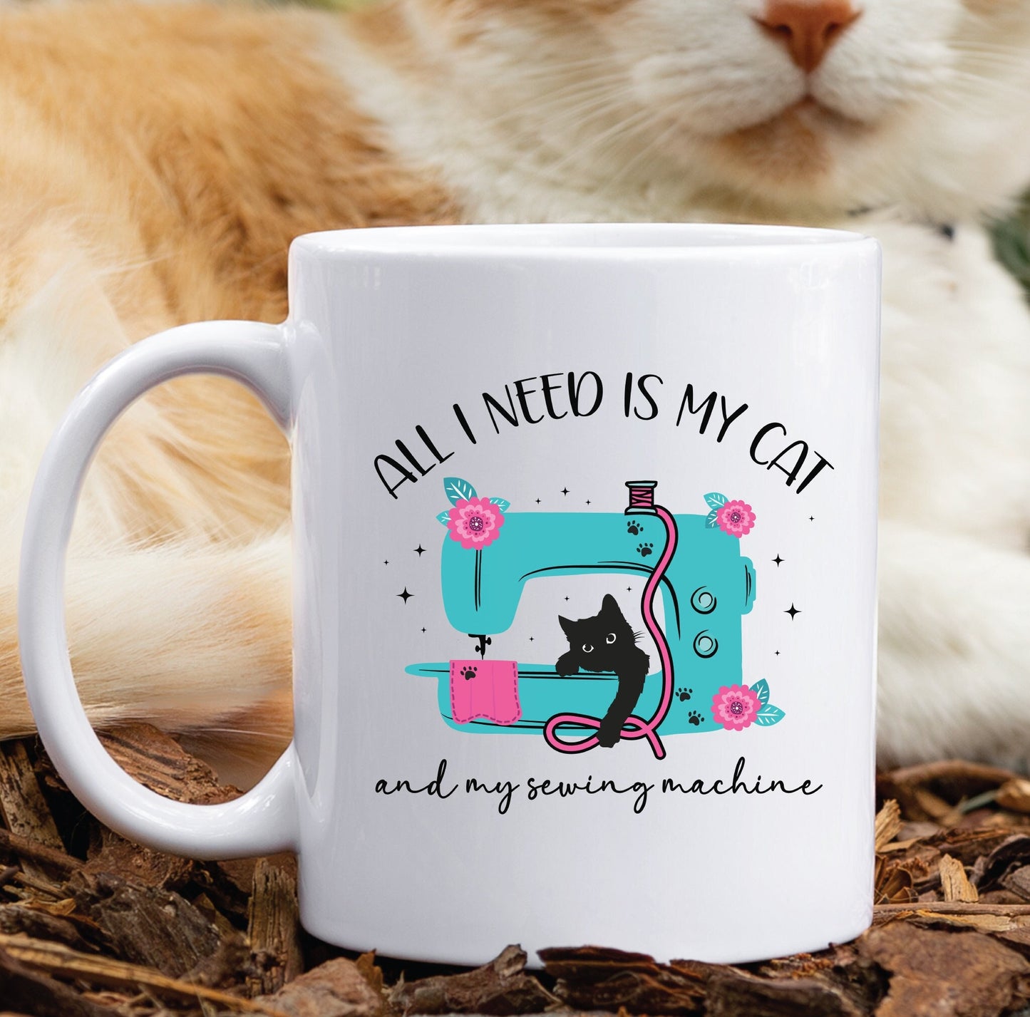 All I Need Is My Cat and My Sewing Machine Ceramic Mug