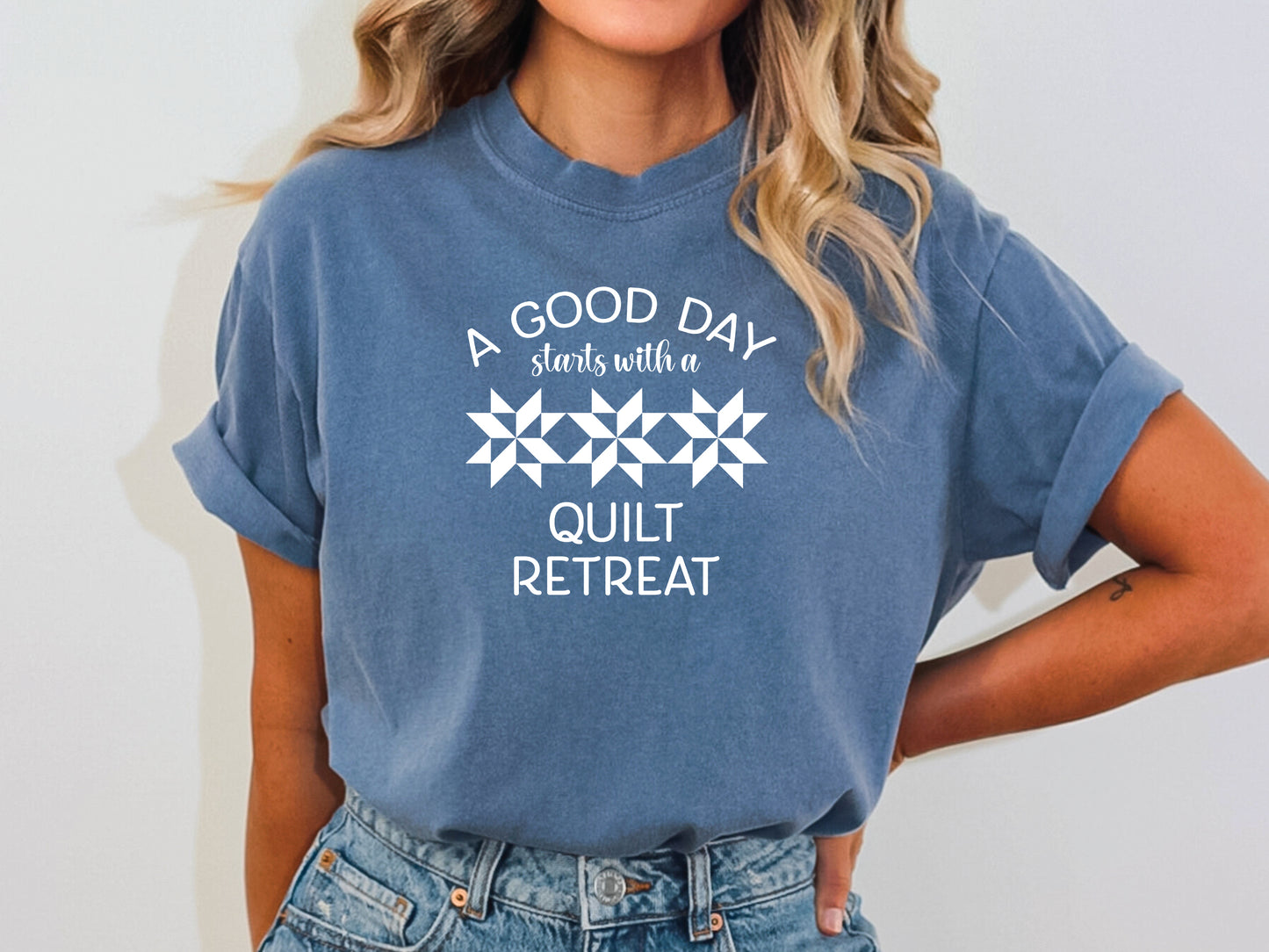 A Good Day Starts With A Quilt Retreat T-Shirt