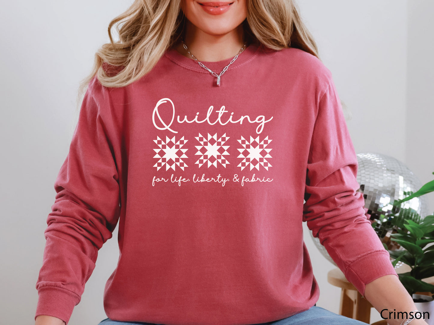 Quilting for Life, Freedom & Fabric Long Sleeve T-Shirt
