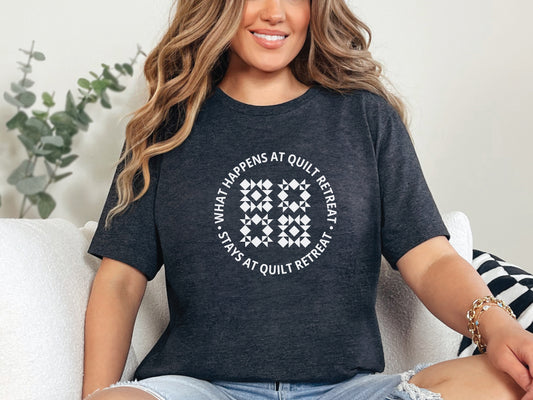 What Happens At Quilt Retreat Short Sleeve T-Shirt