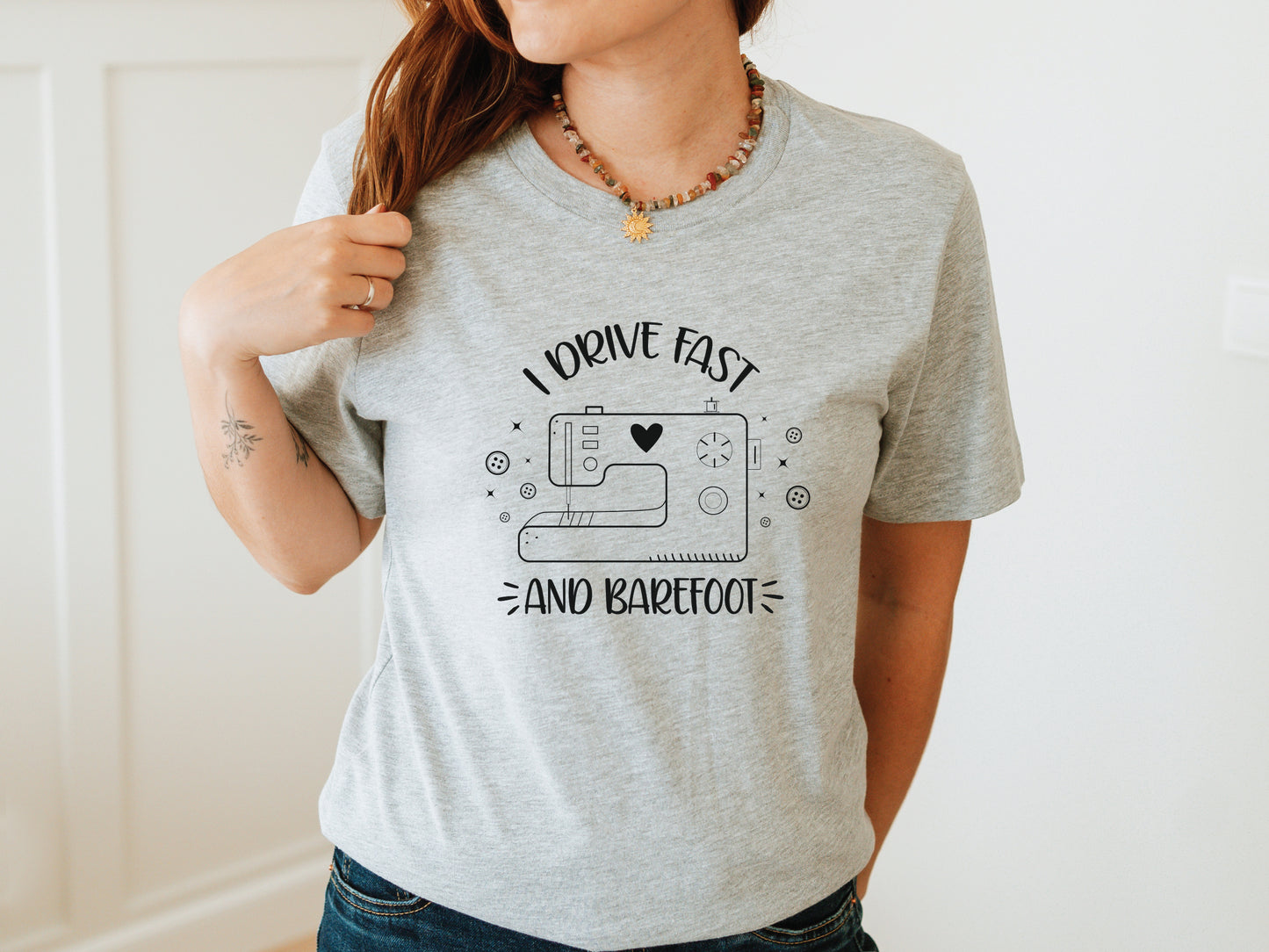 I Drive Fast and Barefoot Sewing T-Shirt