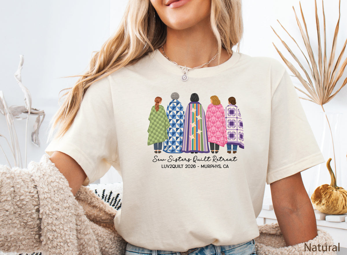 Sew Sisters Quilt Retreat shirt design featuring five women wrapped in colorful green, blue, striped, pink heart, and purple quilts with personalized text.