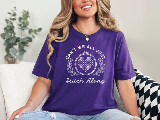 Can't We All Just Stitch Along T-Shirt