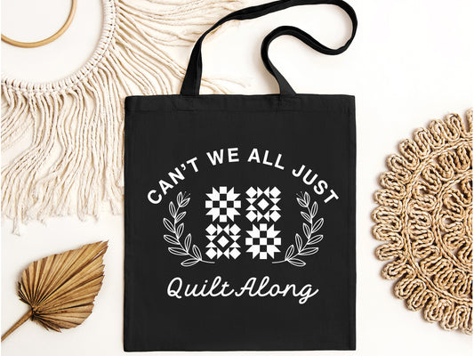 Can't We All Just Quilt Along Tote Bag