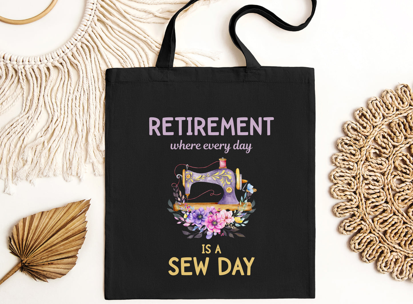 Retirement Where Every Day Is A Sew Day Tote Bag