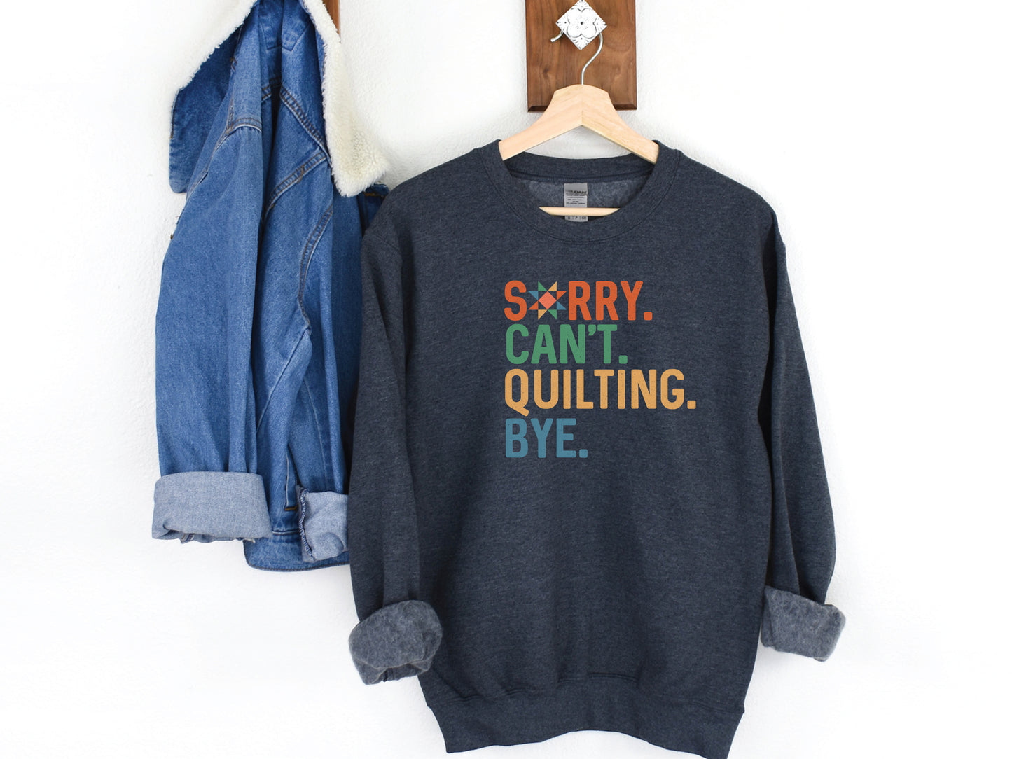 Sorry Can't Quilting Bye Sweatshirt