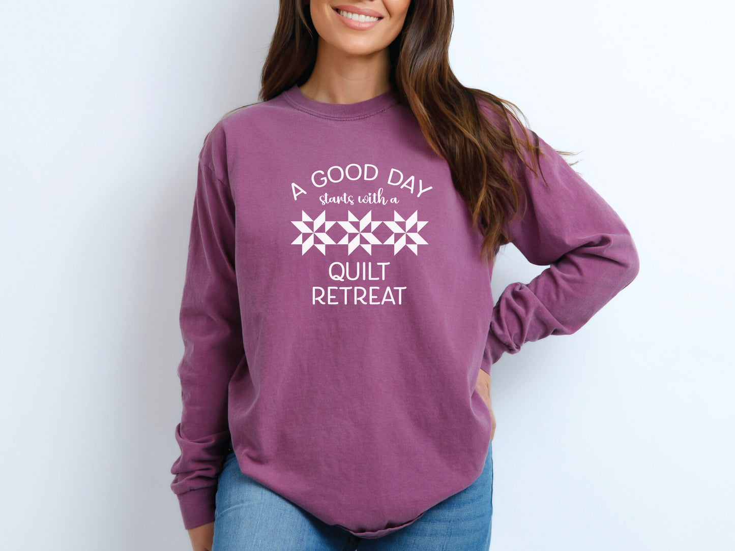 A Good Day Starts With A Quilt Retreat Long Sleeve Shirt