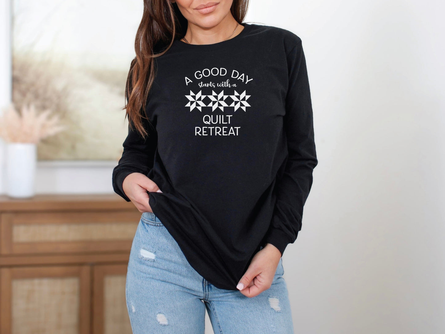 A Good Day Starts With A Quilt Retreat Long Sleeve Shirt