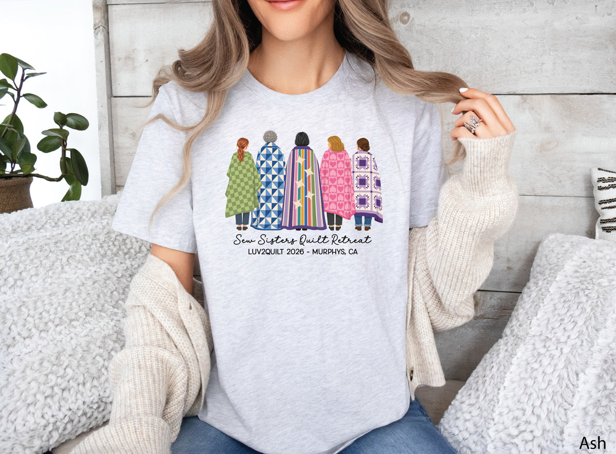Sew Sisters Quilt Retreat shirt design featuring five women wrapped in colorful green, blue, striped, pink heart, and purple quilts with personalized text.