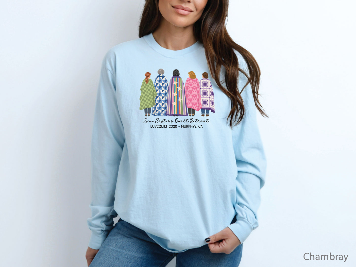 Sew Sisters Quilt Retreat long-sleeved shirt design featuring five women wrapped in colorful green, blue, striped, pink heart, and purple quilts with LUV2QUILT 2026 personalized text.