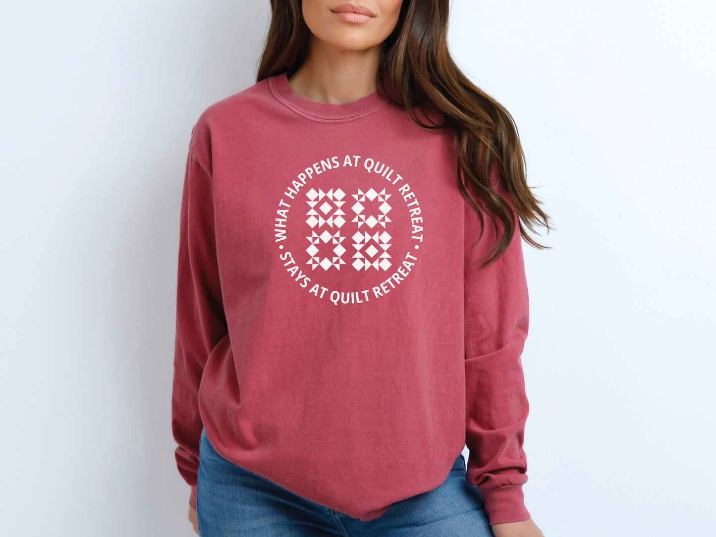 What Happens At Quilt Retreat Long Sleeve T-Shirt