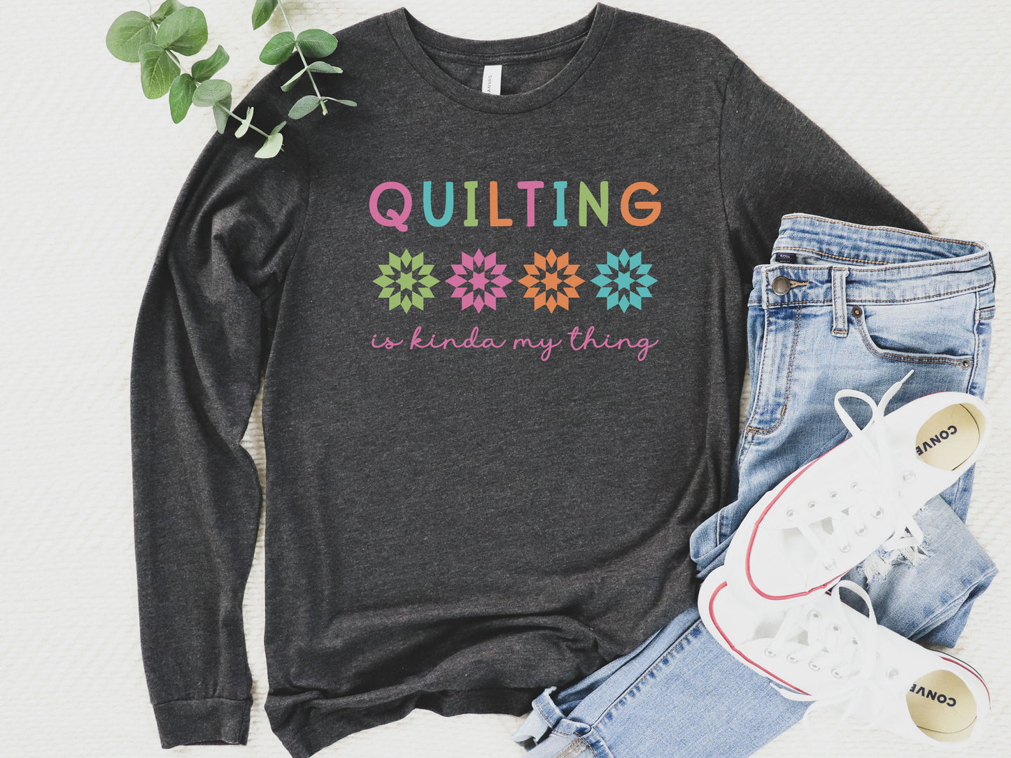 Long sleeve t-shirt with the phrase “Quilting Is Kinda My Thing” — cozy and fun gift for quilters and sewing enthusiasts who live the stitching life