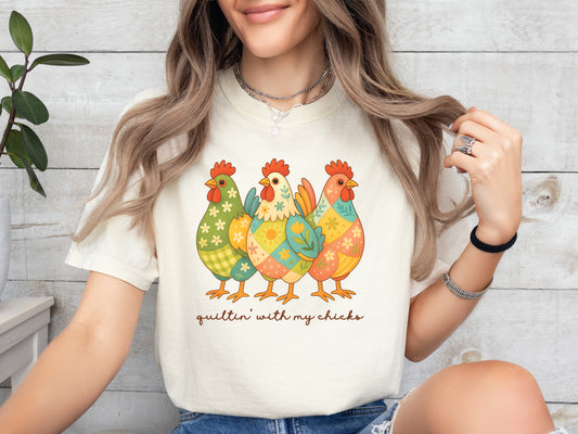 Quiltin' With My Chicks T-Shirt