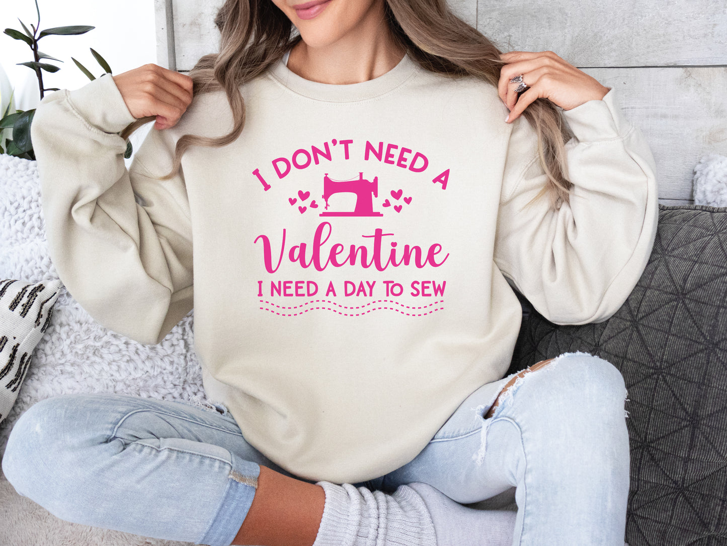 Valentine I Need A Day To Sew Sweatshirt