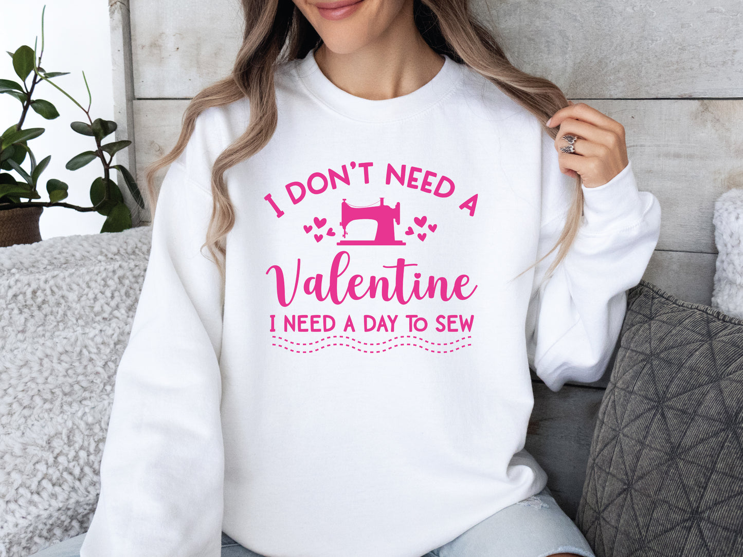 Valentine I Need A Day To Sew Sweatshirt