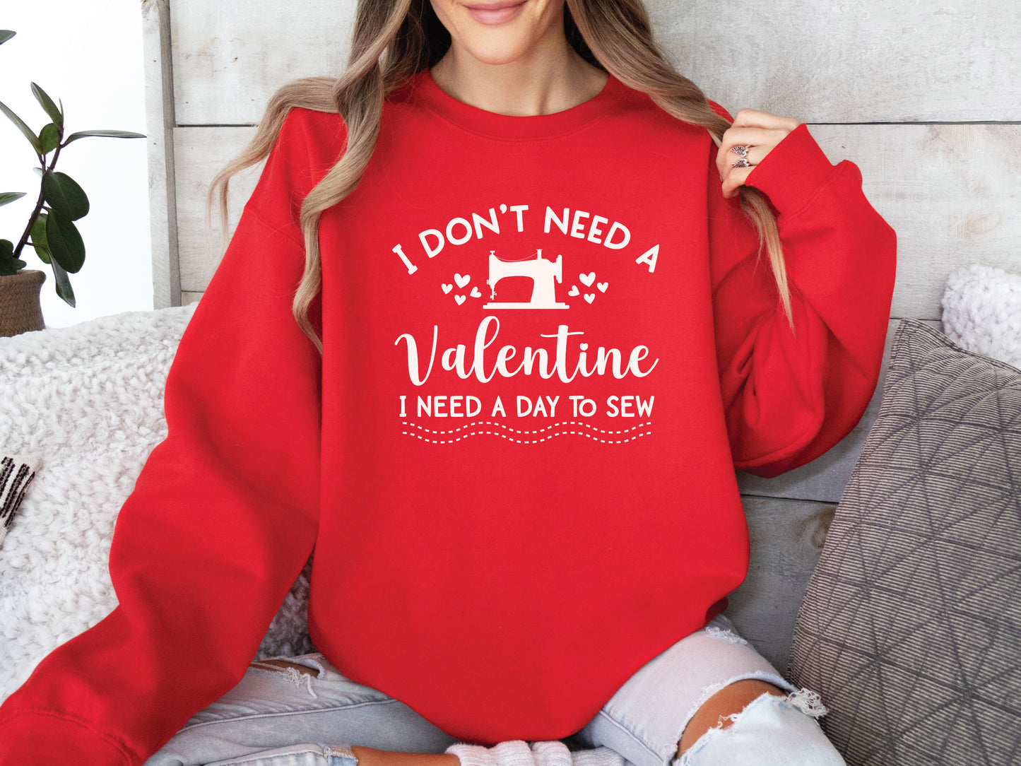Valentine I Need A Day To Sew Sweatshirt