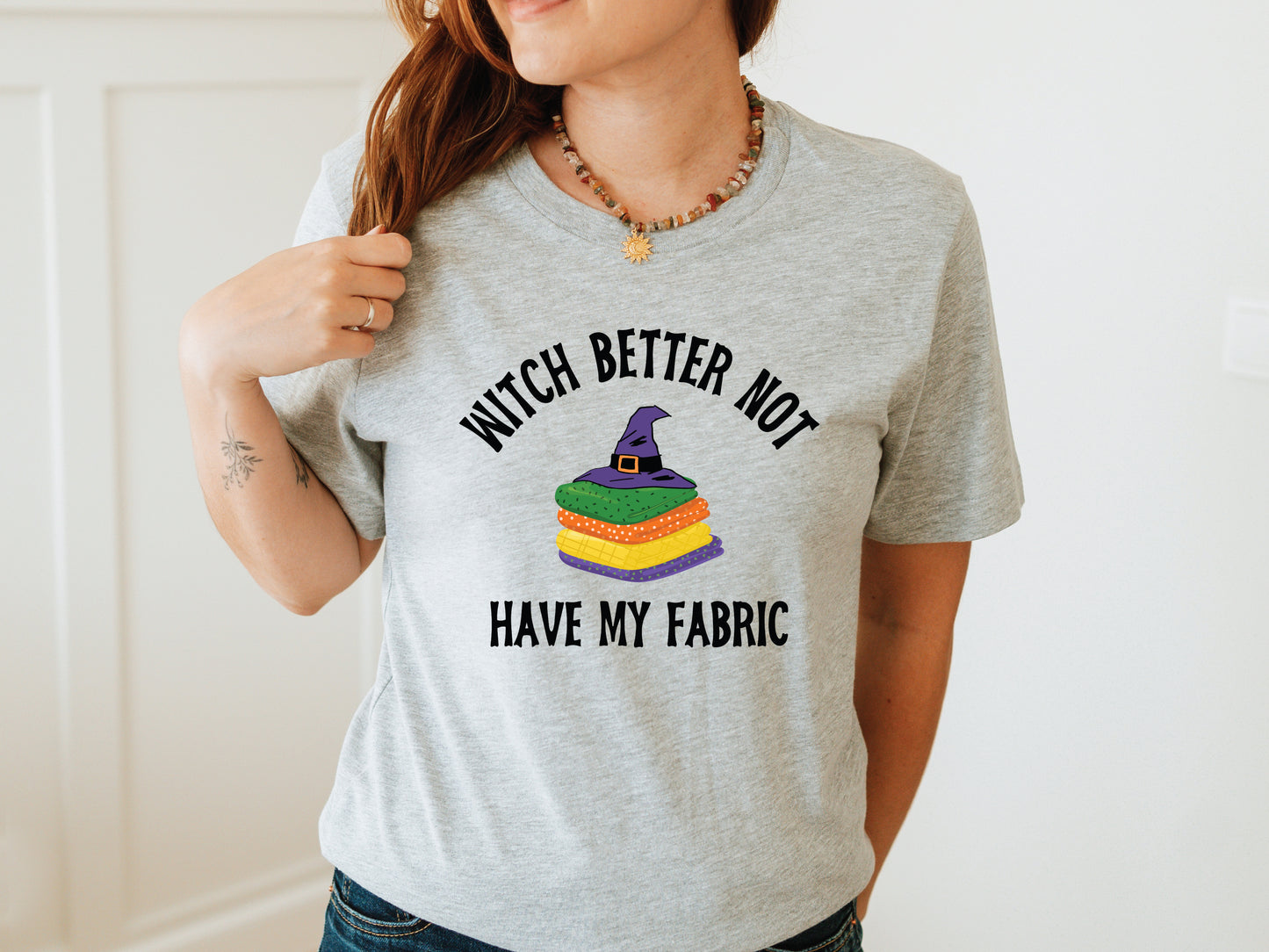 Witch Better NOT Have My Fabric T-Shirt
