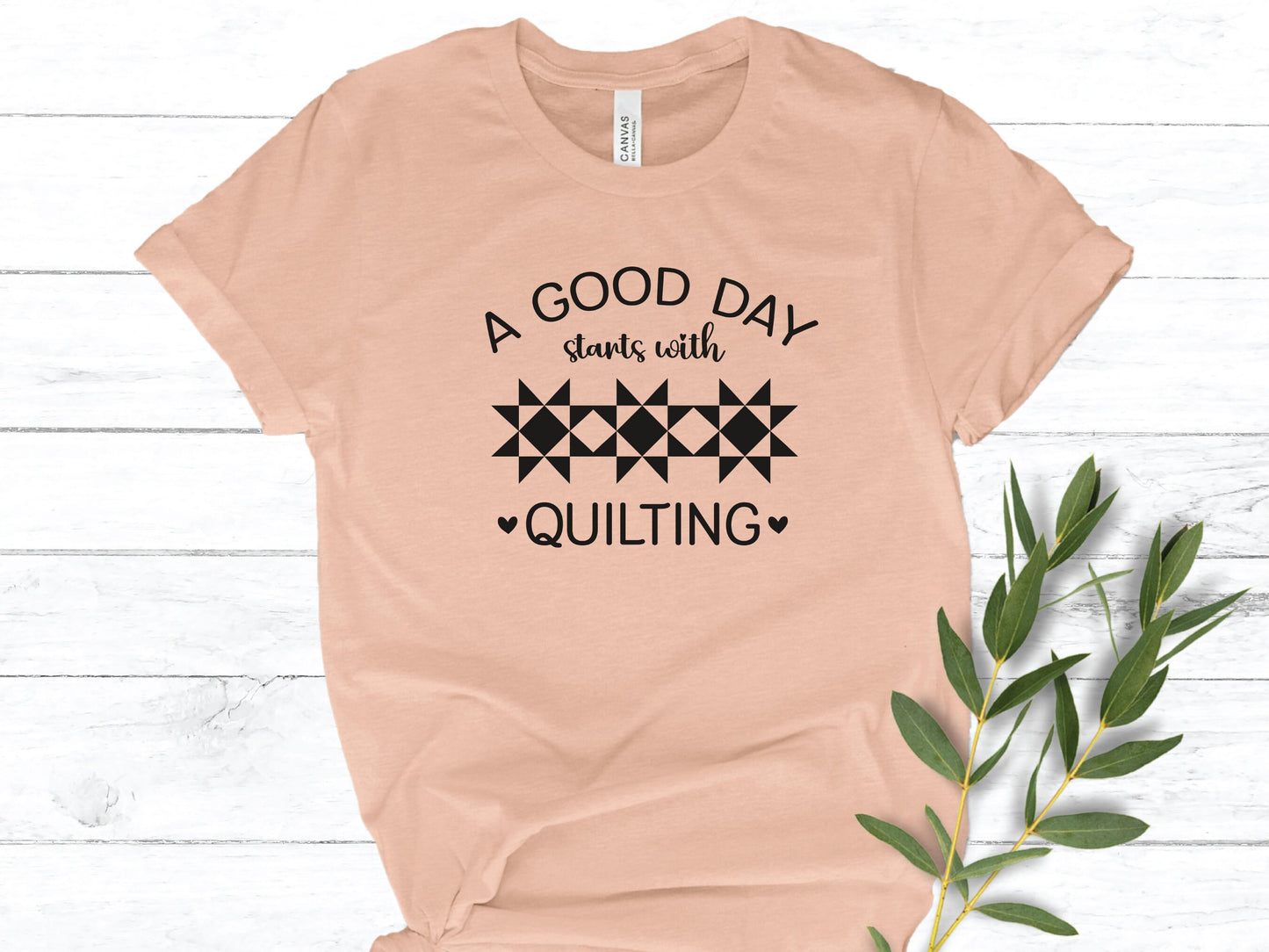 A Good Day Starts With Quilting Shirt. Available in 9 colors.