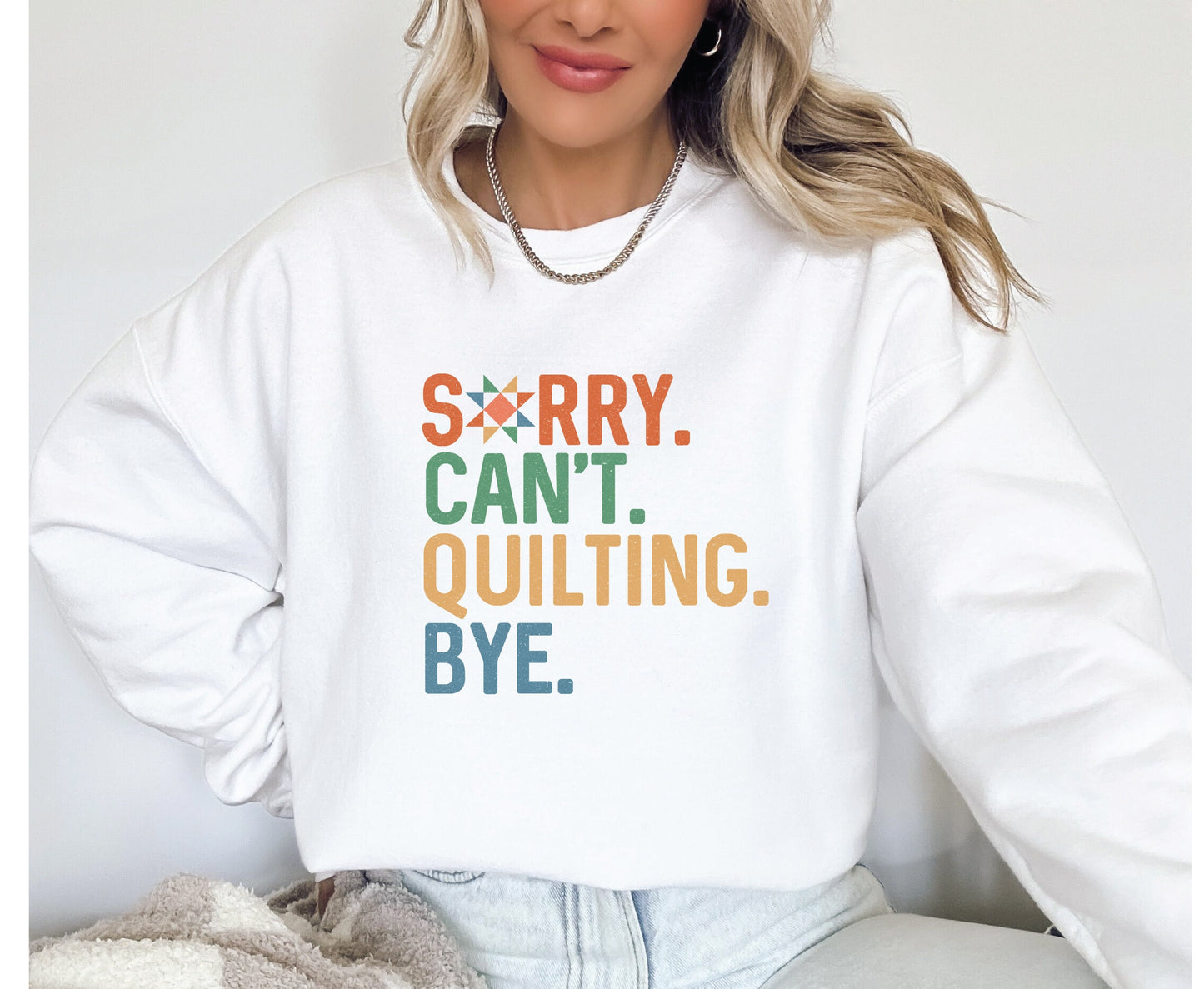 Sorry Can't Quilting Bye Sweatshirt